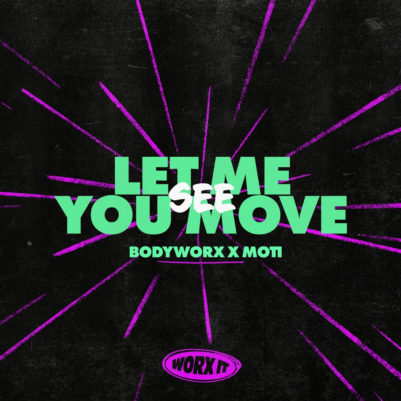Bodyworx x MOTi - Let Me See You Move (Extended Mix)