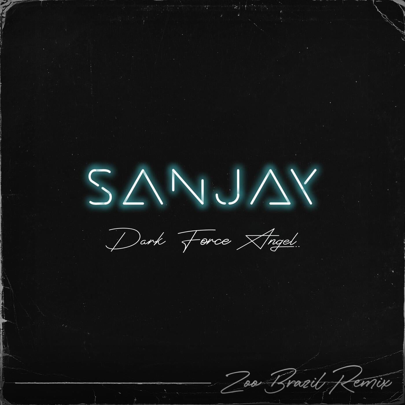 Sanjay - Dark Force Angel (Zoo Brazil Extended Remix)