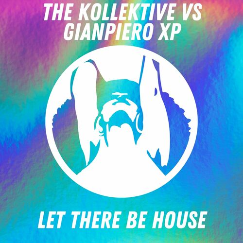 The Collective vs Gianpiero XP - Let There Be House (Original Mix)