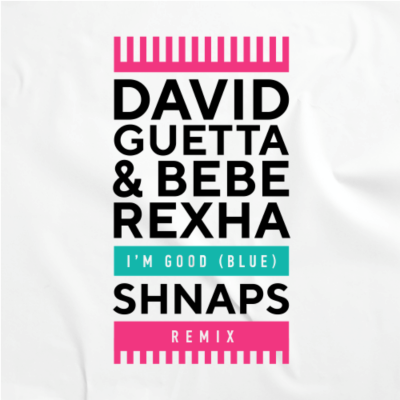 David Guetta & Bebe Rexha - I'm Good (Shnaps Extended Mix)