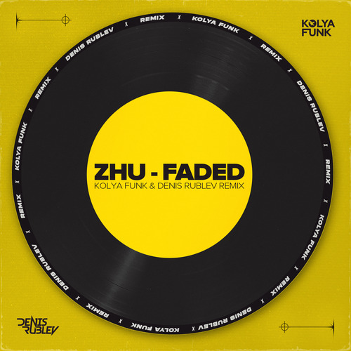 ZHU - Faded (Kolya Funk & Denis Rublev Extended Mix)