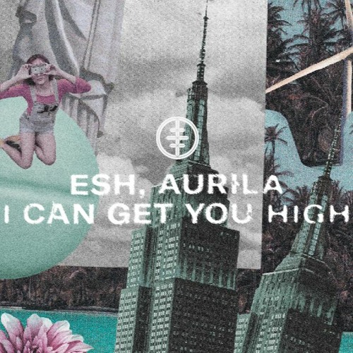 Esh Aurila - I Can Get You High (Extended Mix)