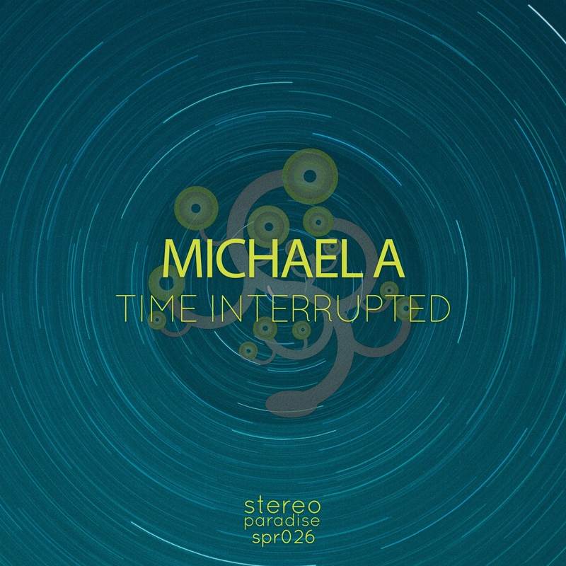 Michael A - Time Interrupted (Original Mix)