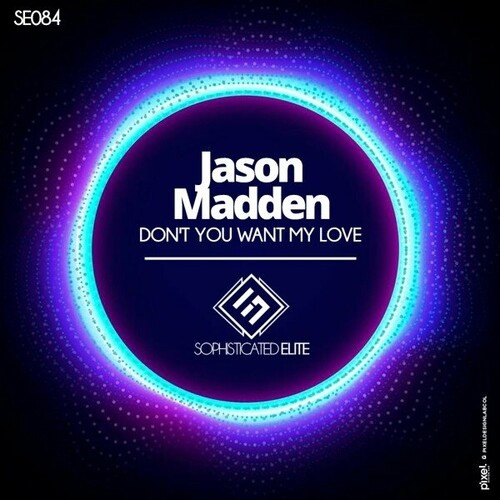Jason Madden - Don't You Want My Love (Original Mix)