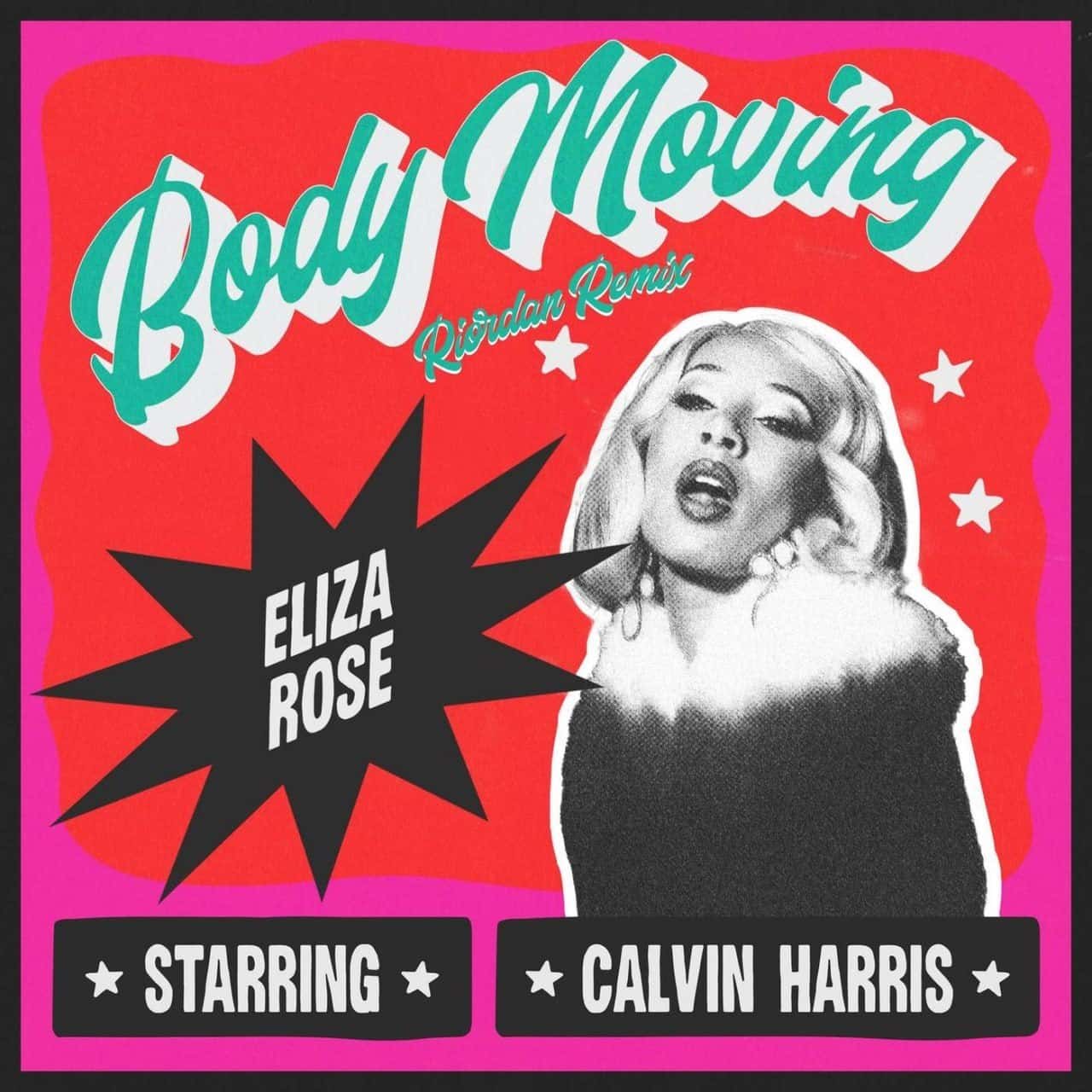 Eliza Rose & Calvin Harris - Body Moving (Riordan Extended Remix)