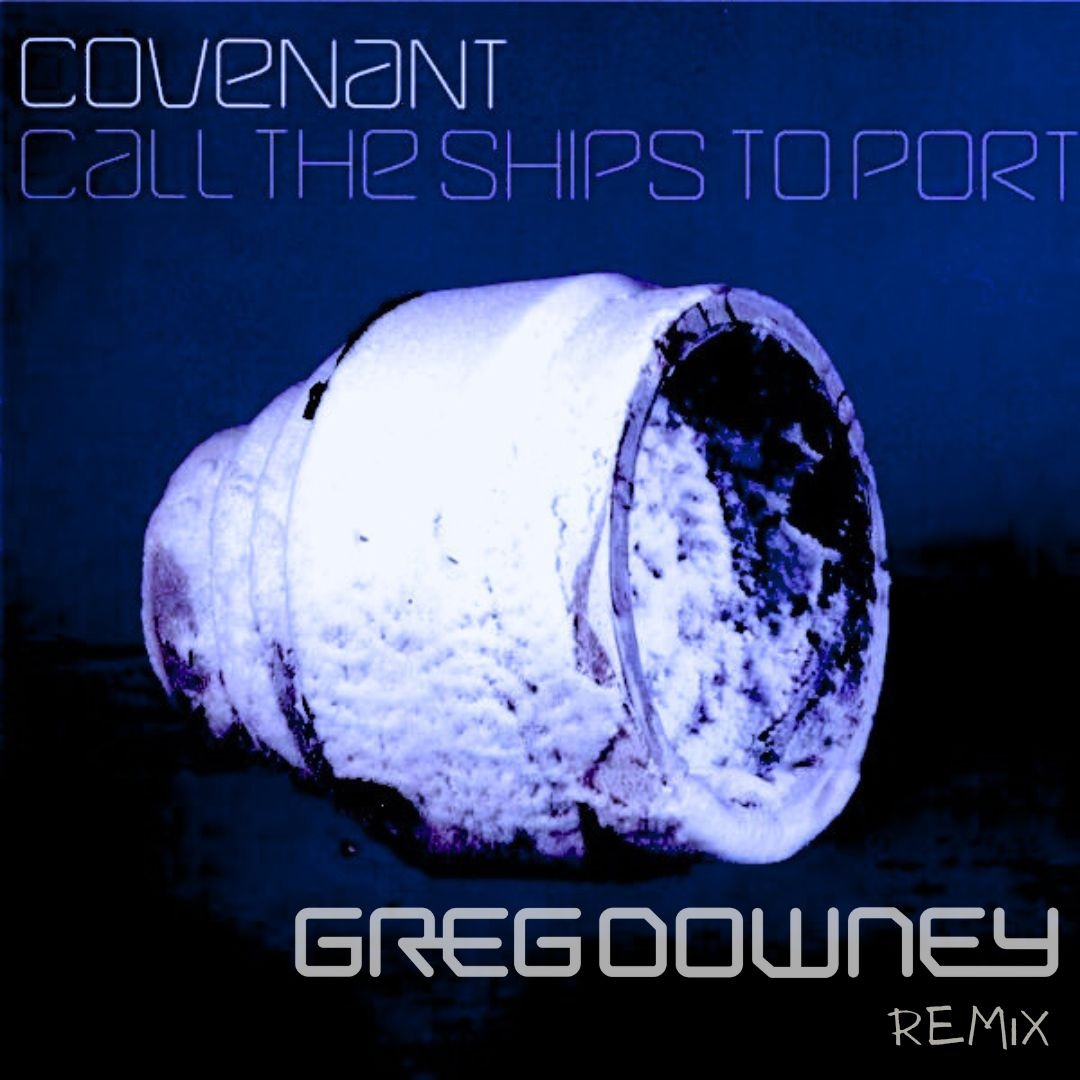 Скачать Covenant - Call The Ships To Port (Greg Downey Remix)/ Vocal Trance,  Uplifting Trance - КЛУБНАЯ МУЗЫКА