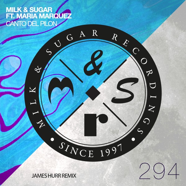 Milk & Sugar, Maria Marquez - Canto Del Pilon (James Hurr Extended Remix)
