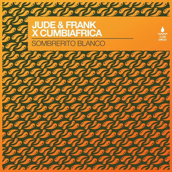 Jude & Frank x Cumbiafrica - Sombrerito Blanco (Extended Mix)