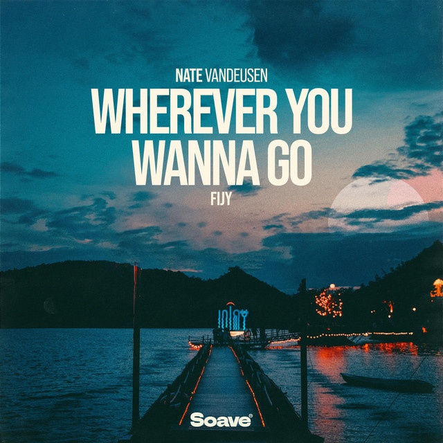 Nate VanDeusen & Fijy - Wherever You Wanna Go (Original Mix)