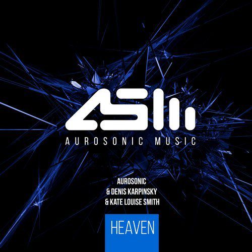 Aurosonic & Denis Karpinskiy & Kate Louise Smith - Heaven (Progressive Mix)