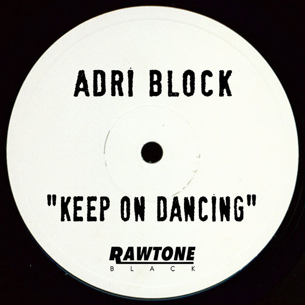 Adri Block - Keep On Dancin (Original)