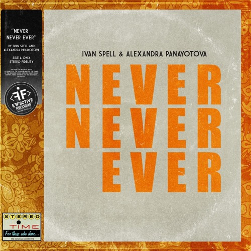 Ivan Spell & Alexandra Panayotova - Never Never Ever (Original Mix)