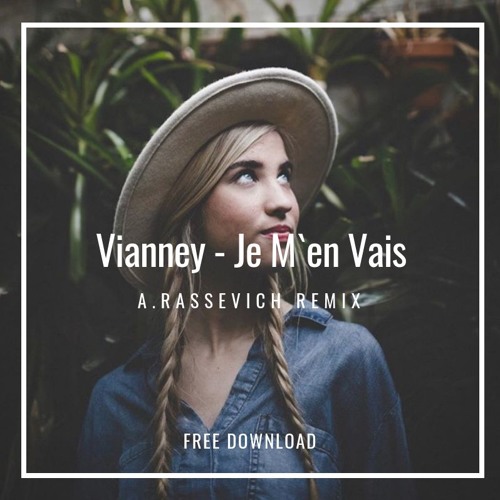 Vianney - Je M`en Vais (A. Rassevich Remix)