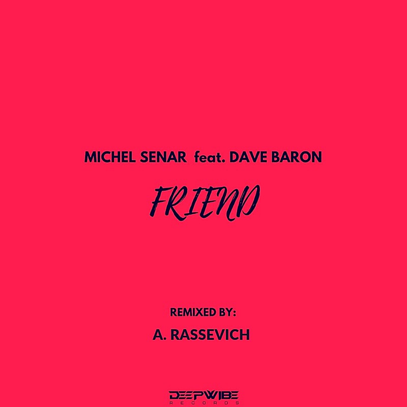 Michel Senar & Dave Baron - Friend (A. Rassevich Remix)