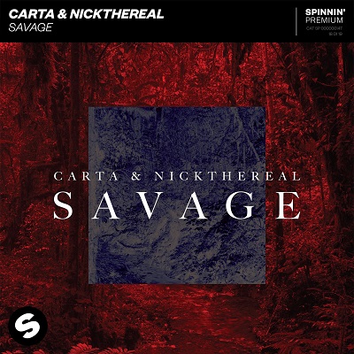 Carta & Nickthereal – Savage (Original Mix)