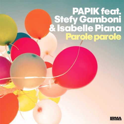 Papik, Stefy Gamboni, Isabelle Piana - Parole Parole