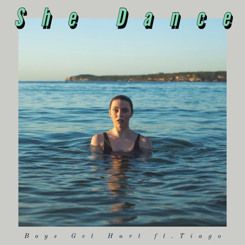 Boys Get Hurt, Tiago - She Dance