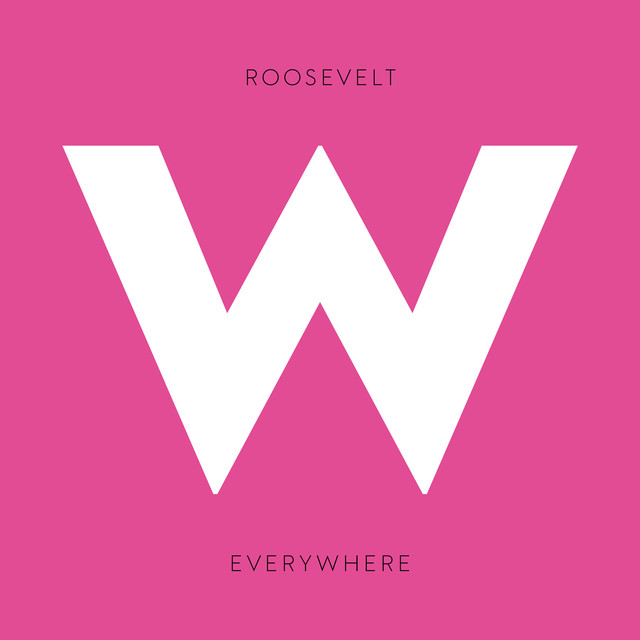 Roosevelt - Everywhere