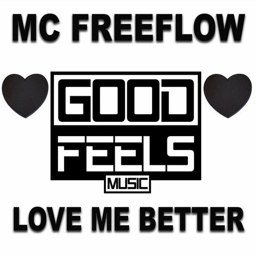 MC Freeflow - Love Me Better (Original Mix)