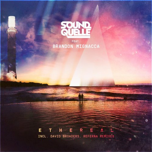 Sound Quelle, Brandon Mignacca - Ethereal (Referna Remix)