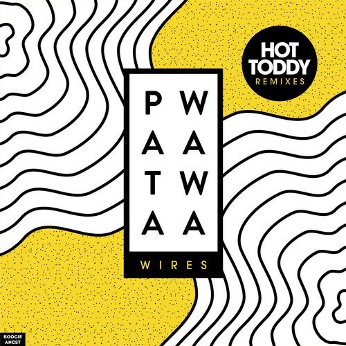 Patawawa - Wires (Hot Toddy Disco Dub)