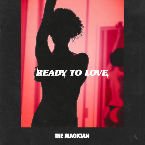 The Magician - Ready To Love