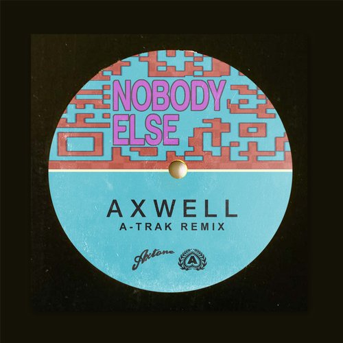 Axwell - Nobody Else (A-Trak Extended Remix)