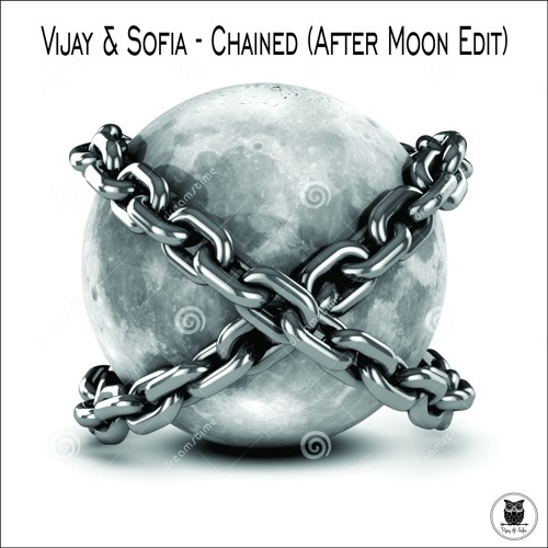 Vijay, Sofia Zlatko - Chained (After Moon Edit)