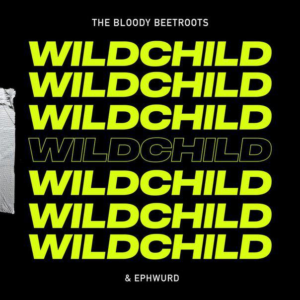 The Bloody Beetroots & Ephwurd - Wildchild (Original Mix)