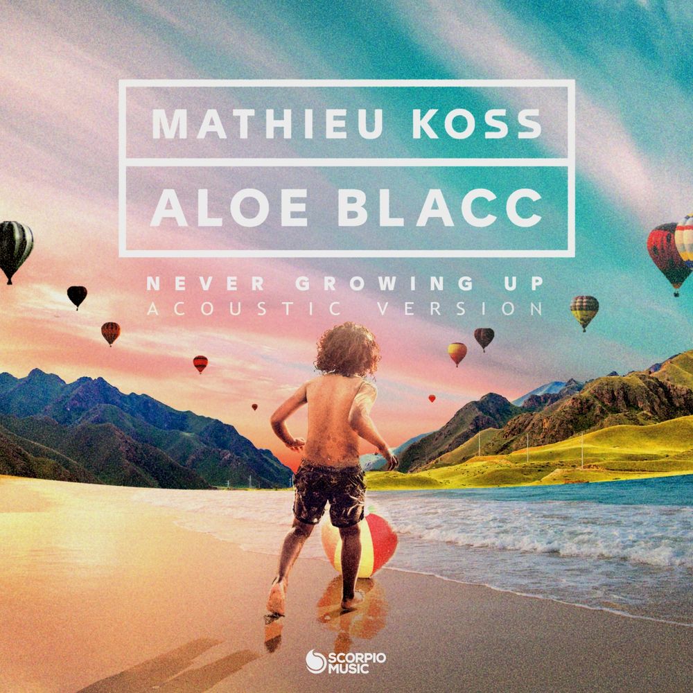 Mathieu Koss & Aloe Blacc - Never Growing Up (Extended Mix)