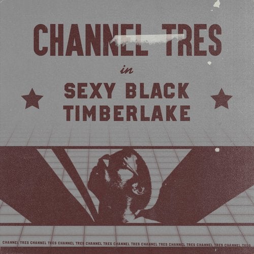 Channel Tres - Sexy Black Timberlake