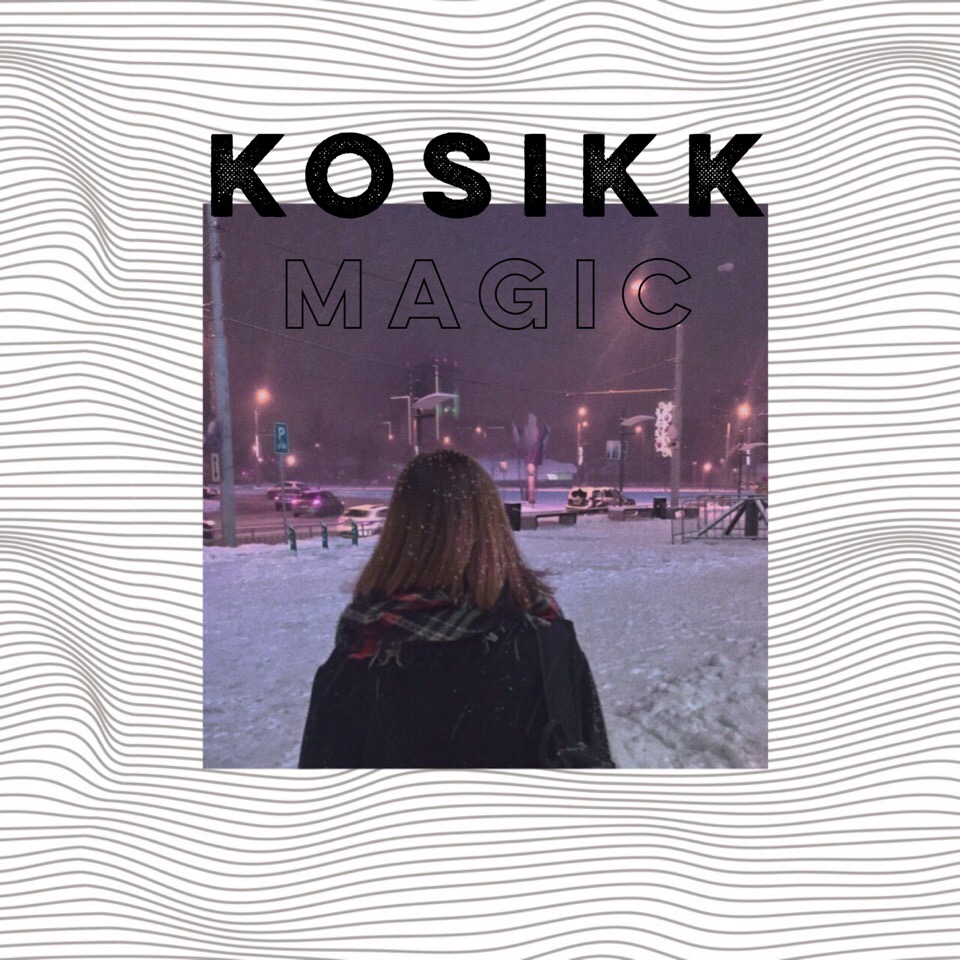 KOSIKK - Magic