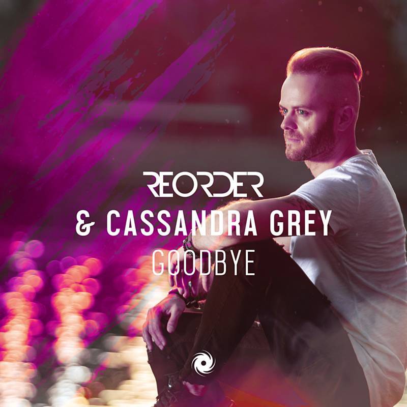 ReOrder & Cassandra Grey - Goodbye (Omnia Extended Remix)