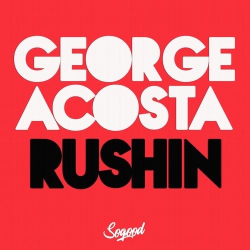 George Acosta - Rushin (2019 Mix)