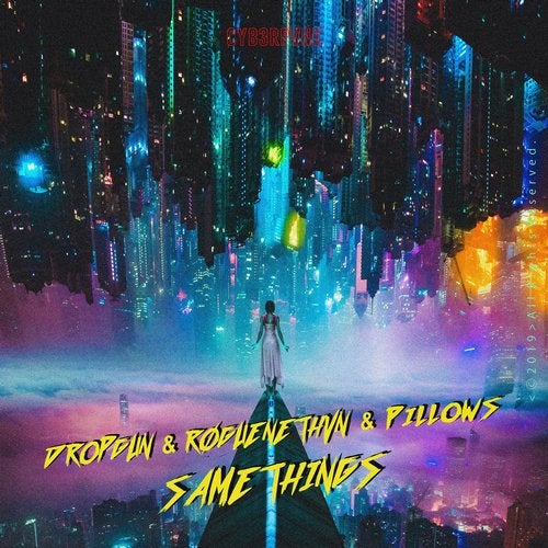 Dropgun x ROGUENETHVN x Pillows - Same Things