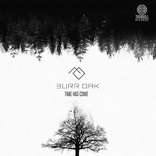 Burr Oak - Time Has Come (Original Mix)