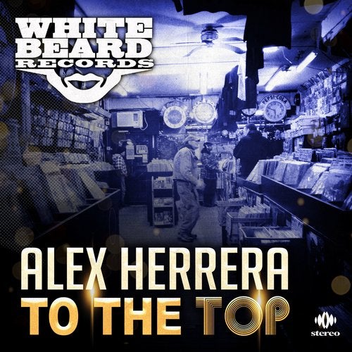 Alex Herrera - To The Top (Original Mix)