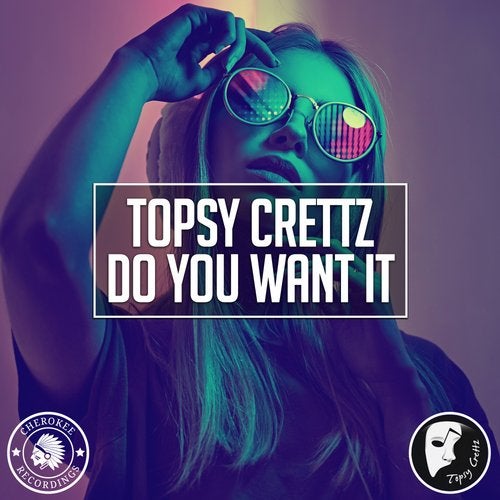 Topsy Crettz - Do You Want It (Extended Mix)