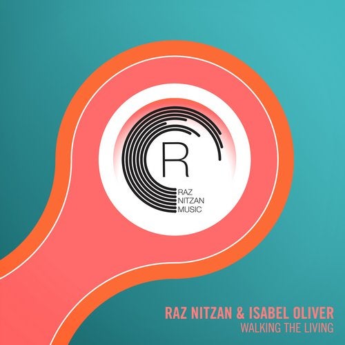 Raz Nitzan & Isabel Oliver - Walking The Living (Extended Mix)