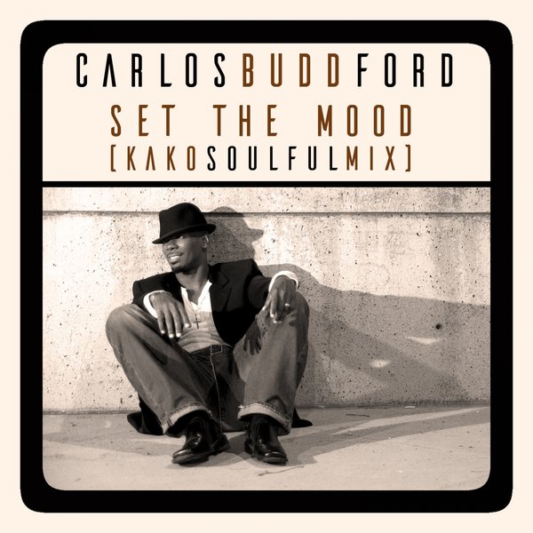 Carlos Budd Ford - Set The Mood (Kako Soulful Mix)