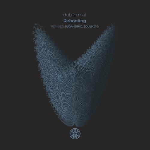 Dub.format - Rebooting (Soulkeys Remix)