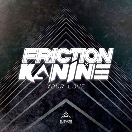 Friction & Kanine - Your Love (Original Mix)