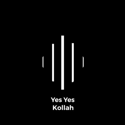 Kollah - Yes Yes (Original Mix)