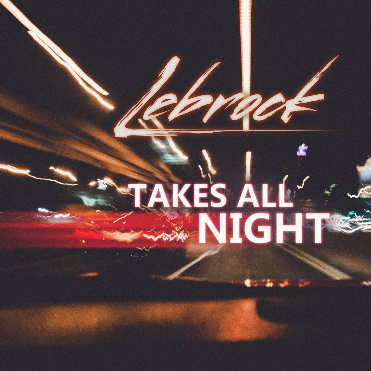 Lebrock - Takes All Night