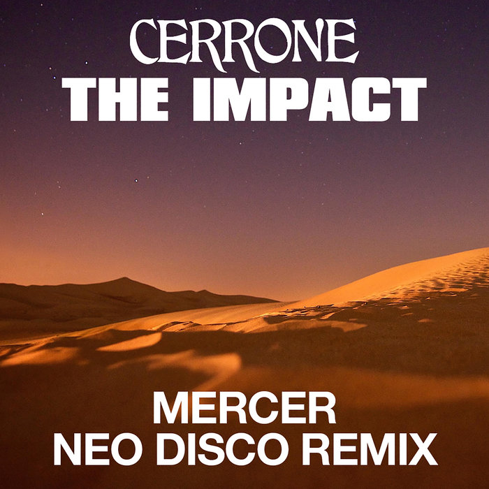 Cerrone - The Impact (Mercer 'Neo Disco' Remix)