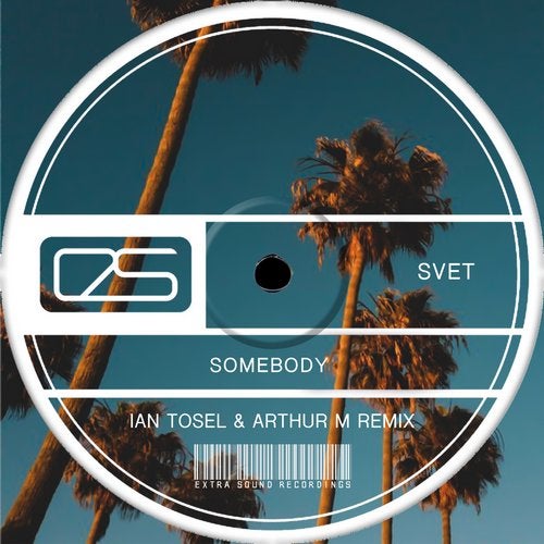 Svet - Somebody (Ian Tosel & Arthur M Remix)