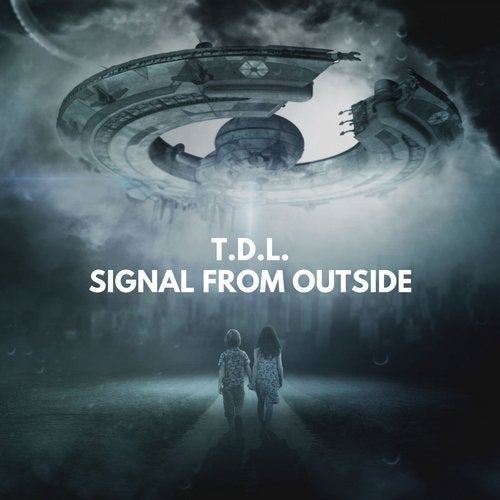 T.D.L. - Signal from Outside (Original Mix)