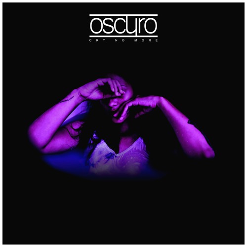 Oscuro - Cry No More (Original Mix)