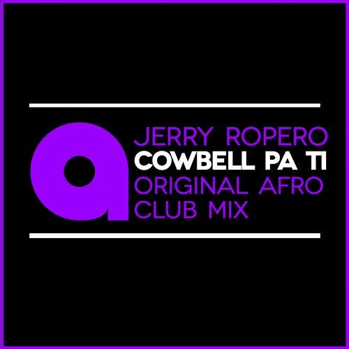 Jerry Ropero - Cowbell Pa Ti (Original Afro Club Mix)