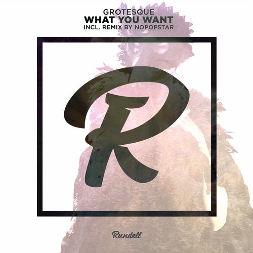 Grotesque - What You Want (Original Mix)